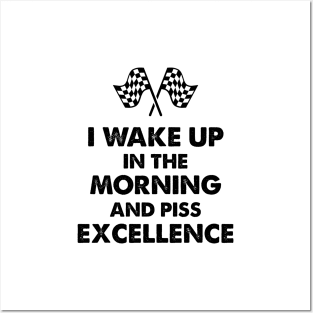 Wake Up in the Morning & Piss Excellence Posters and Art